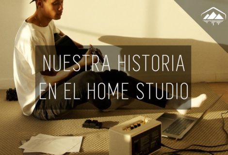 Mi historia con el audio y el Home Studio